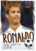 obálka: Ronaldo - Chlapec, ktorý vedel, za čím ide