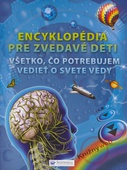 obálka: Encyklopédia pre zvedavé deti - Všetko, čo potrebujem vedieť o svete vedy