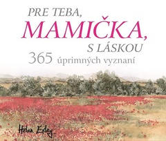 obálka: Pre teba, mamička, s láskou - 365 úprimných vyznaní