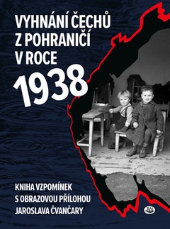 obálka: Vyhnání Čechů z pohraničí v roce 1938