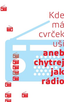 obálka: Kde má cvrček uši aneb Chytrej jak rádio