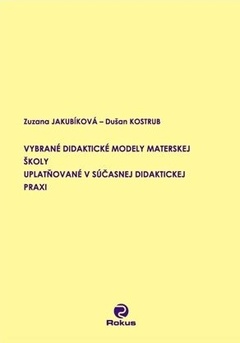 obálka: VYBRANÉ DIDAKTICKÉ MODELY MATERSKEJ ŠKOLY UPLATŇOVANÉ V...