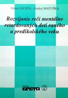 obálka: ROZVÍJANIE REČI MENTÁLNE RETARDOVANÝCH DETÍ...