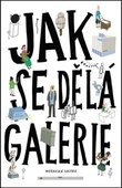 obálka: Jak se dělá galerie