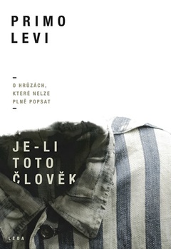 obálka: Je-li toto člověk - O hrůzách, které nel