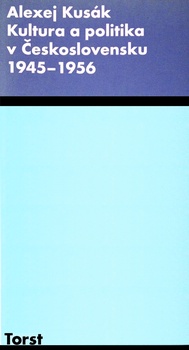 obálka: Kultura a politika v Československu 1945-1956