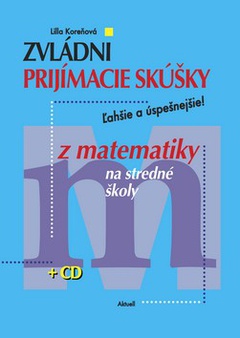 obálka: Zvládni prijímacie skúšky z matematiky na stredné školy +  CD