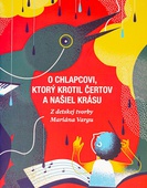 obálka: O chlapcovi, ktorý krotil čertov a našiel krásu