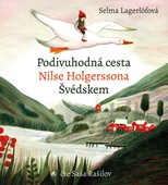obálka: Podivuhodná cesta Nilse Holgerssona Švédskem