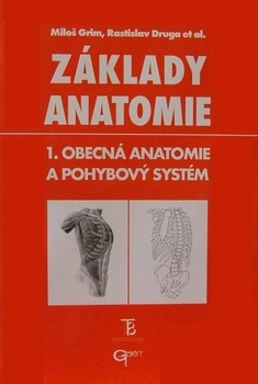obálka: Základy anatomie. 1. Obecná anatomie a pohybový systém