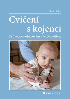 obálka: Cvičení s kojenci - Průvodce pohybovým vývojem dítěte